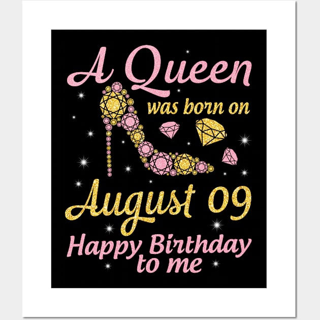 A Queen Was Born On August 09 Happy Birthday To Me Nana Mommy Mama Aunt Sister Wife Daughter Niece Wall Art by DainaMotteut